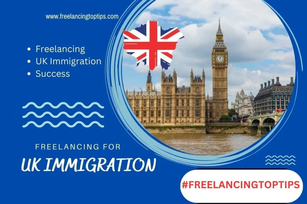 Freelancing for UK Immigration - Your Ticket to Success
