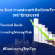 The Best Investment Options for Self-Employed